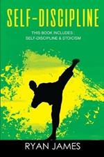 Self-Discipline: & Stoicism - 32 Small Changes to Create a Life Long Habit of Self-Discipline, Laser-Sharp Focus, and Extreme Productivity & Introduction to The Stoic Way of Life