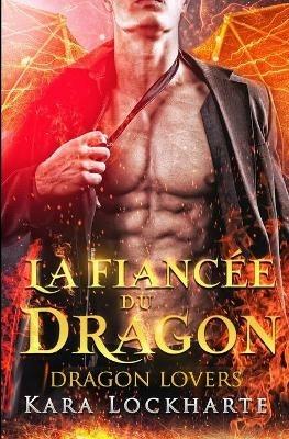 La Fiancee du dragon - Kara Lockharte - cover