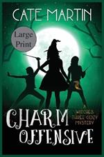 Charm Offensive: A Witches Three Cozy Mystery