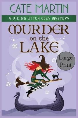 Murder on the Lake: A Viking Witch Cozy Mystery - Cate Martin - cover