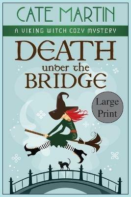 Death under the Bridge: A Viking Witch Cozy Mystery - Cate Martin - cover