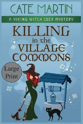 Killing in the Village Commons: A Viking Witch Cozy Mystery - Cate Martin - cover