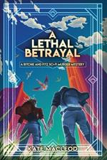 A Lethal Betrayal: A Ritchie and Fitz Sci-Fi Murder Mystery