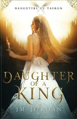 Daughter of a King - Jm Jordan - cover