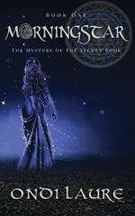 Morningstar;The Mystery of the Secret Book: The Mystery of the Secret Book