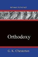 Orthodoxy: Pathways To The Past - G K Chesterton - cover