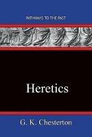 Heretics: Pathways To The Past - G K Chesterton - cover