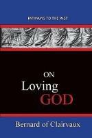 On Loving God: Pathways To The Past - Bernard of Clairvaux - cover