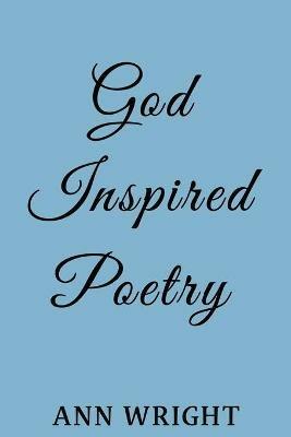 God Inspired Poetry - Ann Wright - cover