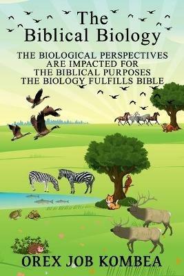 The Biblical Biology - Orex Job Kombea - cover