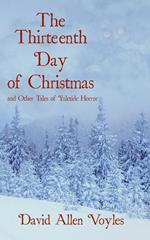 The Thirteenth Day of Christmas and Other Tales of Yuletide Horror