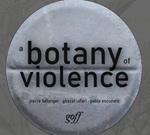 A Botany of Violence