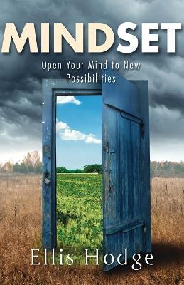 Mindset: Open Your Mind to New Possibilities - Ellis Hodge - cover