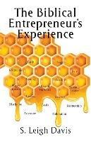 The Biblical Entrepreneur's Experience - S Leigh Davis - cover