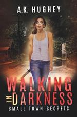 Walking in Darkness: A Vigilante Justice Thriller