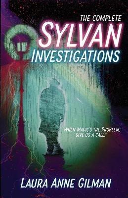 The Complete Sylvan Investigations - Laura Anne Gilman - cover
