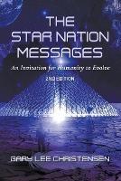 The Star Nation Messages: An Invitation for Humanity to Evolve - Gary Christensen - cover
