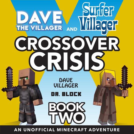 Dave the Villager and Surfer Villager Crossover Crisis, Book Two