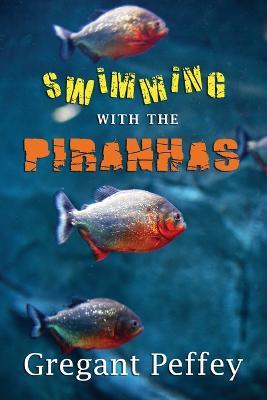 Swimming with the Piranhas - Gregant Peffey - cover