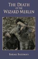 The Death of the Wizard Merlin