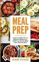 Meal Prep: La guia para principiantes a 70+ recetas Keto rapidas, faciles y bajas en calorias para quemar grasa y perder peso rapido (Keto Meal Prep en Espanol/Spanish Book) (Spanish Edition) - Mark Evans - cover