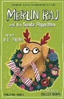 Merlin Raj And The Santa Algorithm: A Computer Science Dog's Tale for Kids - D G Priya - cover