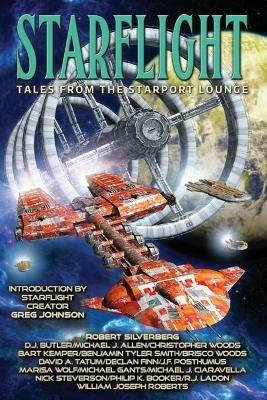 Starflight: Tales From The Starport Lounge - Robert Silverberg,William Joseph Roberts,Christopher Woods - cover