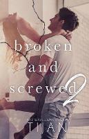 Broken & Screwed 2 - Tijan - cover