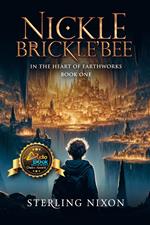 Nickle Brickle'Bee: In the Heart of EarthWorks