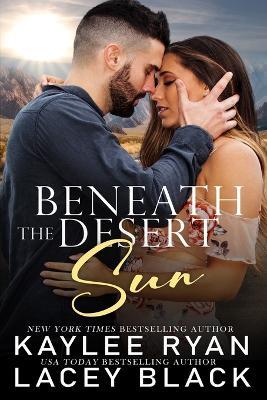 Beneath the Desert Sun - Lacey Black,Kaylee Ryan - cover