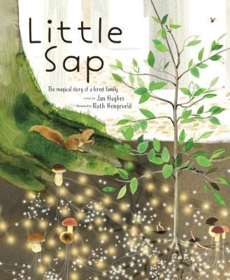 Little Sap: The Magical Story of a Forest Family - Jan Hughes - cover