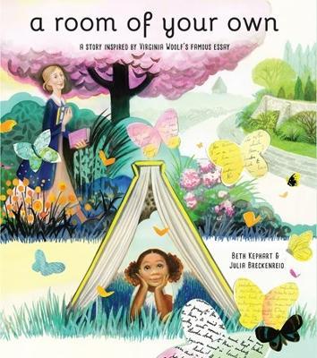 A Room of Your Own: A Story Inspired by Virginia Woolf’s Famous Essay - Beth Kephart - cover