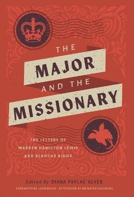 The Major and the Missionary: The Letters of Warren Hamilton Lewis and Blanche Biggs - cover