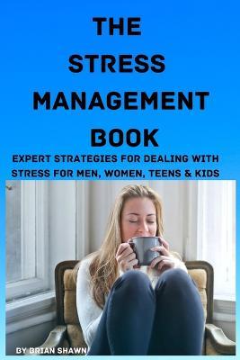 The Stress Management Book - Brian Shawn - cover