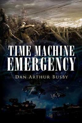 Time Machine Emergency - Dan Arthur Busby - cover