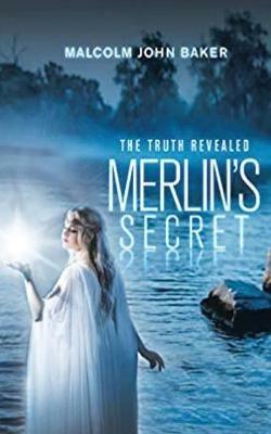 Merlin's Secret: The Truth Revealed - Malcolm John Baker - cover