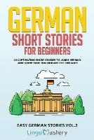 German Short Stories for Beginners: 20 Captivating Short Stories to Learn German & Grow Your Vocabulary the Fun Way! - Lingo Mastery - cover