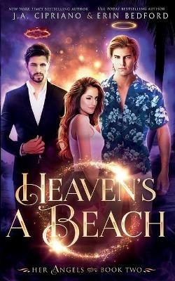 Heaven's A Beach - Erin Bedford,J A Cipriano - cover