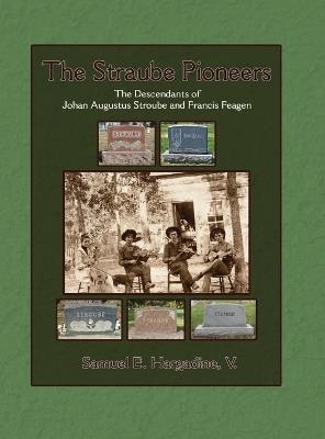 The Straube Pioneers - Samuel E Hargadine - cover