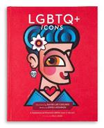 LGBTQ+ Icons: A Celebration of Historical LGBTQ+ Icons in the Arts