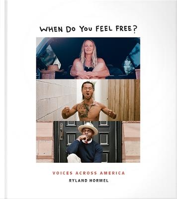 When Do You Feel Free?: Voices Across America - Ryland Hormel - cover