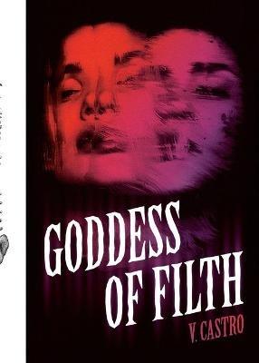 Goddess of Filth - V Castro - cover
