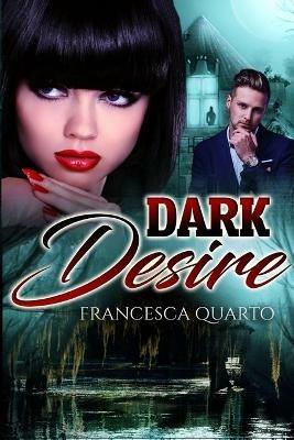 Dark Desires - Francesca Quarto - cover