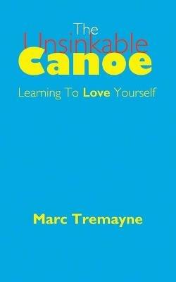 The Unsinkable Canoe - Marc Tremayne - cover