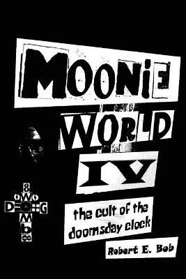 Moonie World IV - Robert E Bob - cover