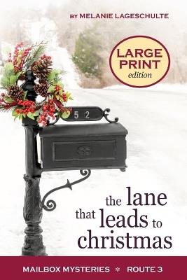 The Lane That Leads to Christmas - Melanie Lageschulte - cover