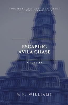 Escaping Avila Chase - M K Williams - cover