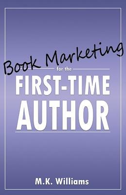 Book Marketing for the First-Time Author - M K Williams - cover