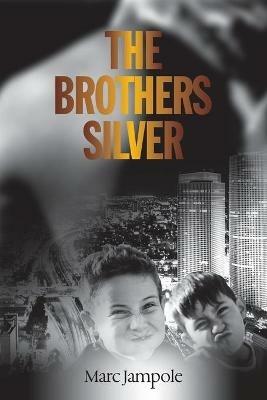 The Brothers Silver - Marc Jampole - cover