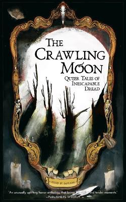 The Crawling Moon: Queer Tales of Inescapable Dread - cover